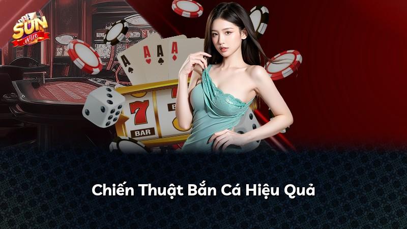 Chiến Thuật Bắn Cá Hiệu Quả