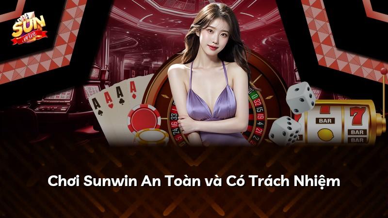 Chơi Sunwin An Toàn và Có Trách Nhiệm