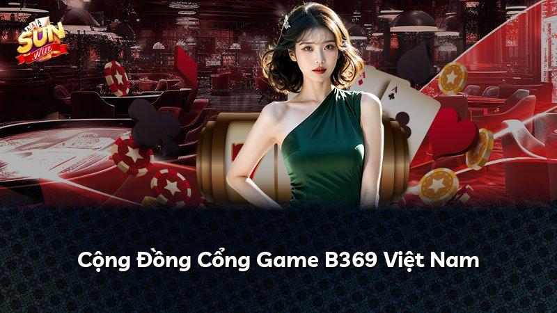 Cộng Đồng Cổng Game B369 Việt Nam