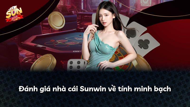 Đánh giá nhà cái Sunwin về tính minh bạch