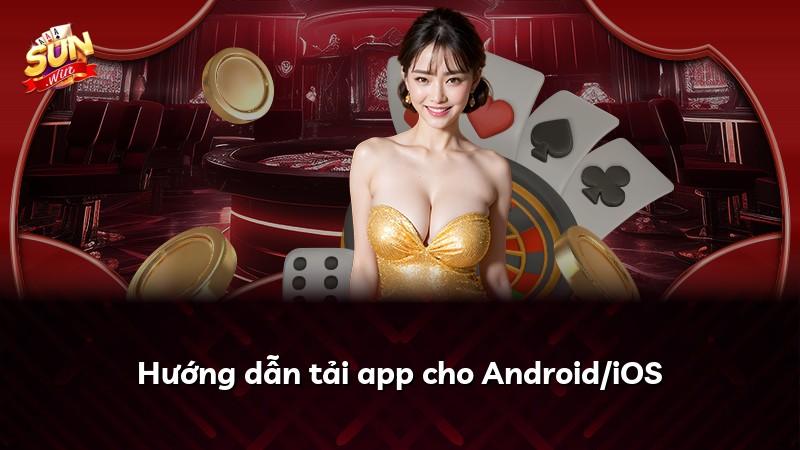 Hướng dẫn tải app cho Android/iOS