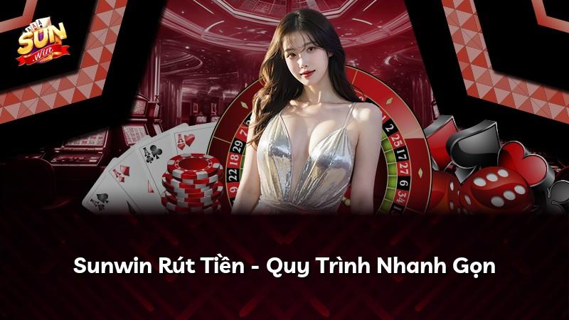 Sunwin Rút Tiền - Quy Trình Nhanh Gọn