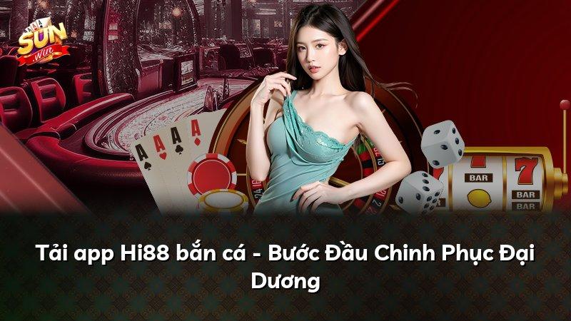 Tải app Hi88 bắn cá - Bước Đầu Chinh Phục Đại Dương