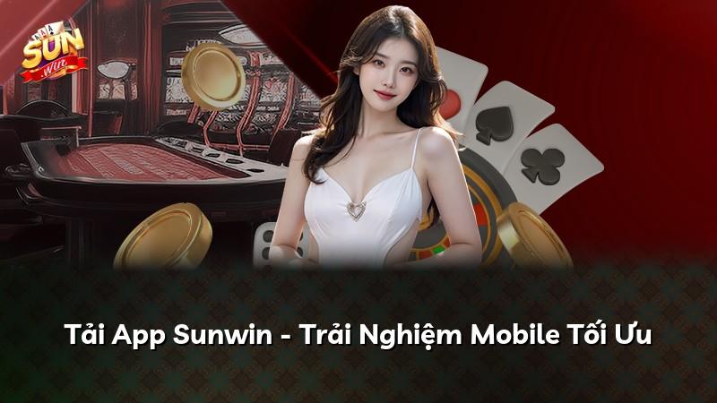 Tải App Sunwin - Trải Nghiệm Mobile Tối Ưu
