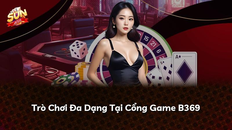 Trò Chơi Đa Dạng Tại Cổng Game B369