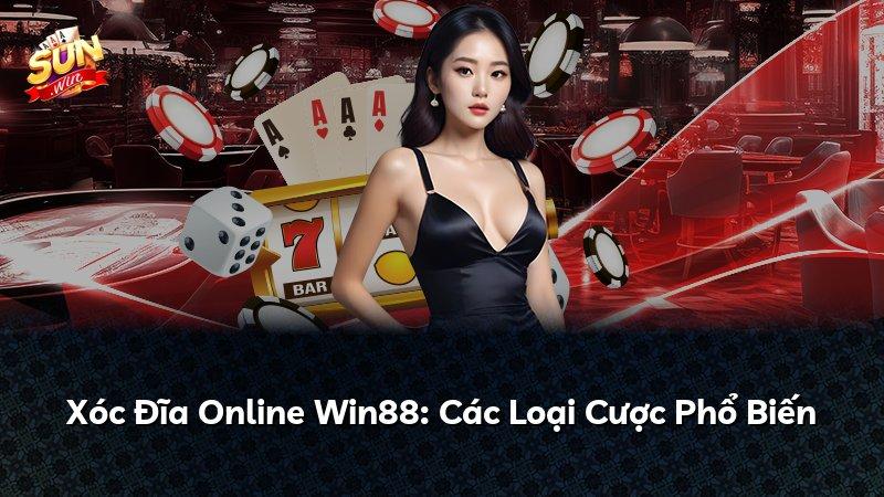 Xóc Đĩa Online Win88: Các Loại Cược Phổ Biến